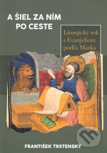Kniha: A šiel za ním po ceste (František Trstenský). Tlačiareň Kežmarok G+G, 2020 Kniha: A šiel za ním po ceste (František Trstenský). Tlačiareň Kežmarok G+G, 2020