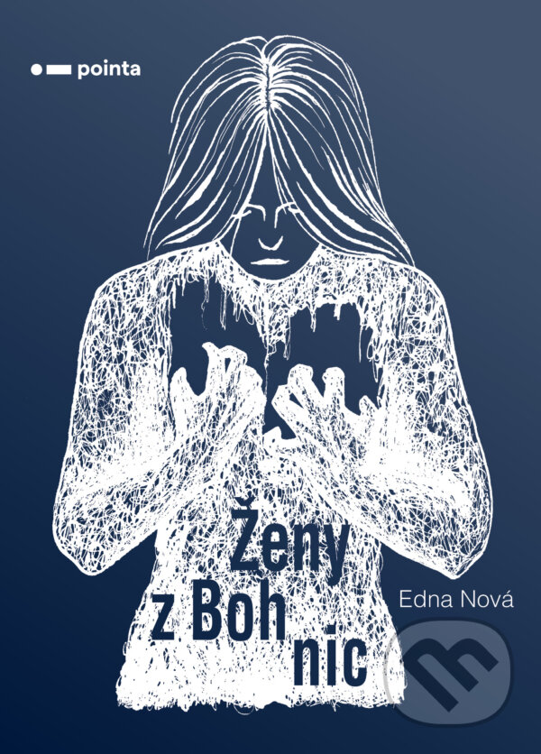 E-kniha: Ženy z Bohnic (Edna Nová). Pointa, 2020 E-kniha: Ženy z Bohnic (Edna Nová). Pointa, 2020