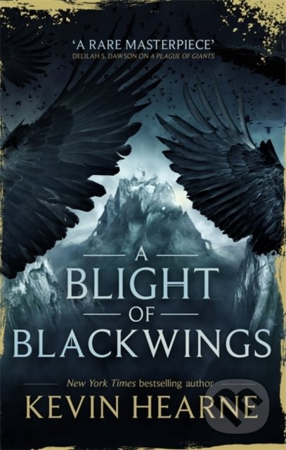 Kniha: A Blight of Blackwings (Kevin Hearne). Orbit, 2019 Kniha: A Blight of Blackwings (Kevin Hearne). Orbit, 2019