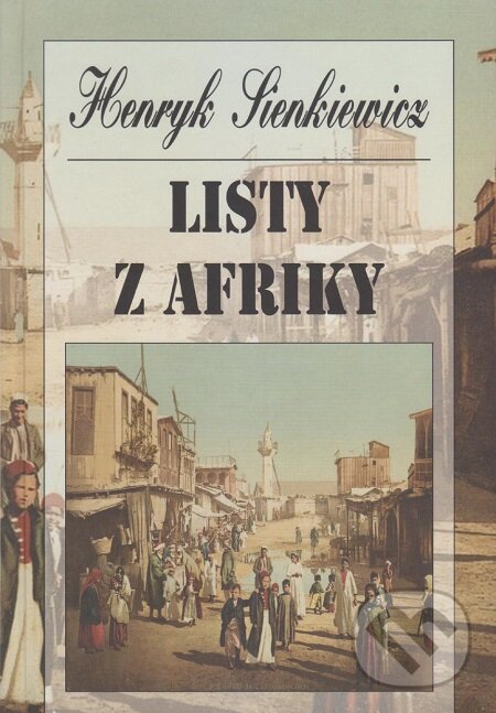 E-kniha: Listy z Afriky (Henryk Sienkiewicz). Vydavateľstvo Spolku slovenských spisovateľov, 2020 E-kniha: Listy z Afriky (Henryk Sienkiewicz). Vydavateľstvo Spolku slovenských spisovateľov, 2020