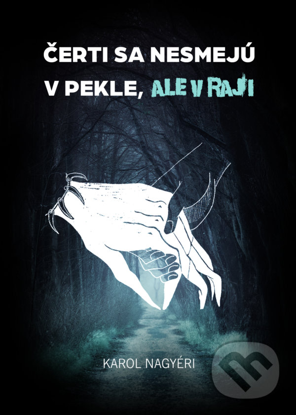 Kniha: Čerti sa nesmejú v Pekle, ale v Raji (Karol Nagyéri). Karol Nagyéri, 2020 Kniha: Čerti sa nesmejú v Pekle, ale v Raji (Karol Nagyéri). Karol Nagyéri, 2020