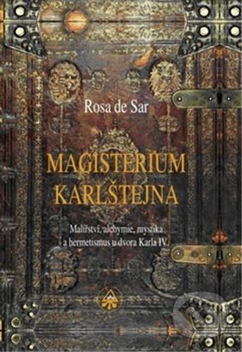 Kniha: Magisterium Karlštejna (Rosa de Sar). SAR, 2020 Kniha: Magisterium Karlštejna (Rosa de Sar). SAR, 2020
