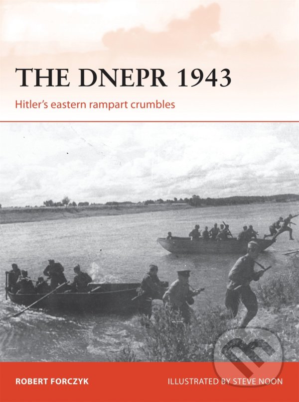 Kniha: The Dnepr 1943 (Robert Forczyk). Osprey Publishing, 2016 Kniha: The Dnepr 1943 (Robert Forczyk). Osprey Publishing, 2016