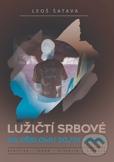 E-kniha: Lužičtí Srbové na přelomu 20./21. století (Leoš Šatava). Epocha, 2020 E-kniha: Lužičtí Srbové na přelomu 20./21. století (Leoš Šatava). Epocha, 2020