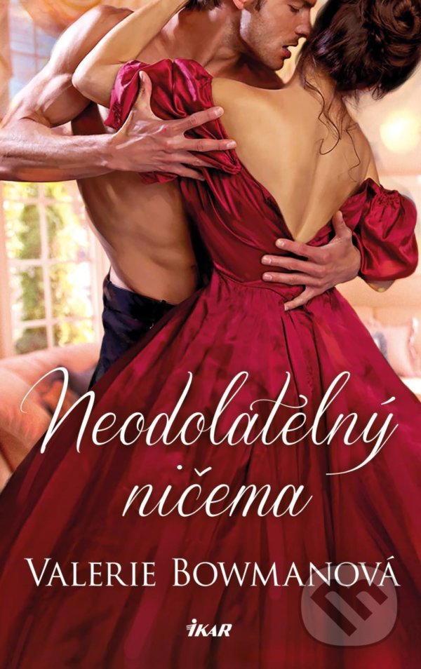 Kniha: Neodolatelný ničema (Valerie Bowman). Ikar CZ, 2020 Kniha: Neodolatelný ničema (Valerie Bowman). Ikar CZ, 2020