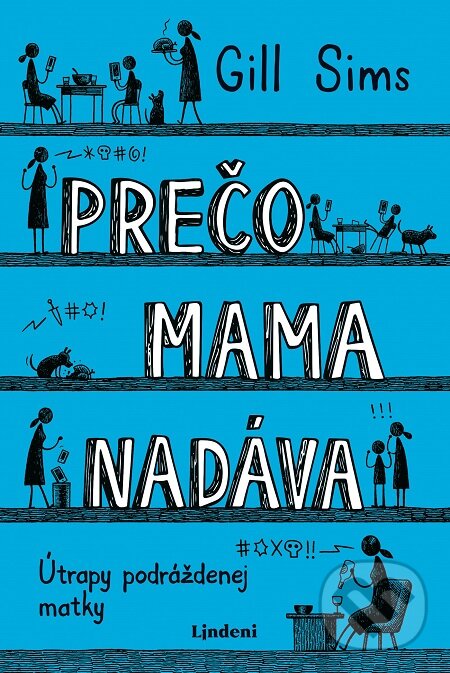 E-kniha: Prečo mama nadáva (Gill Sims). Lindeni, 2019 E-kniha: Prečo mama nadáva (Gill Sims). Lindeni, 2019