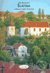 Kniha: Slatina u Kralup nad Vltavou (Jiří Kopecký). Sláfka, 2004 Kniha: Slatina u Kralup nad Vltavou (Jiří Kopecký). Sláfka, 2004
