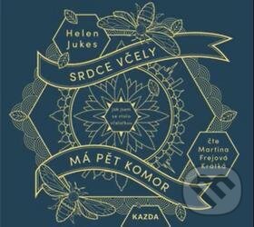 Audiokniha: Srdce včely má pět komor (Helen Jukes). Nakladatelství KAZDA, 2020 Audiokniha: Srdce včely má pět komor (Helen Jukes). Nakladatelství KAZDA, 2020