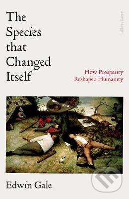 Kniha: The Species That Changed Itself (Edwin Gale). Allen Lane, 2020 Kniha: The Species That Changed Itself (Edwin Gale). Allen Lane, 2020