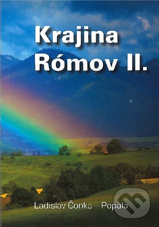 Kniha: Krajina Rómov II. (Ladislav Čonka- Popala). , 2020 Kniha: Krajina Rómov II. (Ladislav Čonka- Popala). , 2020