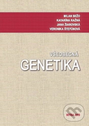 Kniha: Všeobecná genetika (Milan Bežo). Slovenská poľnohospodárska univerzita v Nitre, 2018 Kniha: Všeobecná genetika (Milan Bežo). Slovenská poľnohospodárska univerzita v Nitre, 2018