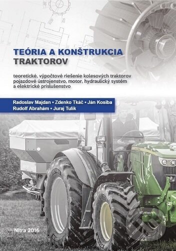 Kniha: Teória a konštrukcia traktorov (Radoslav Majdan). Slovenská poľnohospodárska univerzita v Nitre, 2016 Kniha: Teória a konštrukcia traktorov (Radoslav Majdan). Slovenská poľnohospodárska univerzita v Nitre, 2016
