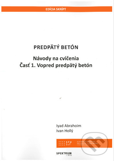 Kniha: Predpätý betón (Iyad Abrahoim). STU, 2020 Kniha: Predpätý betón (Iyad Abrahoim). STU, 2020