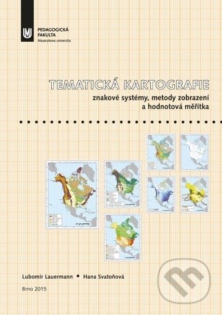 Kniha: Tematická kartografie (Lubomír Lauermann). Masarykova univerzita, 2015 Kniha: Tematická kartografie (Lubomír Lauermann). Masarykova univerzita, 2015