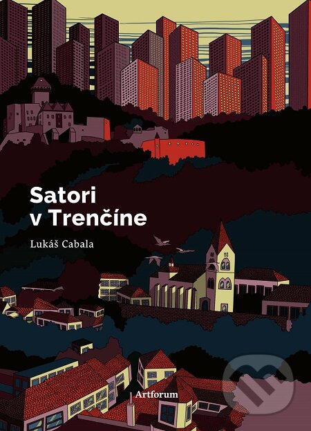E-kniha: Satori v Trenčíne (Lukáš Cabala). Artforum, 2020 E-kniha: Satori v Trenčíne (Lukáš Cabala). Artforum, 2020