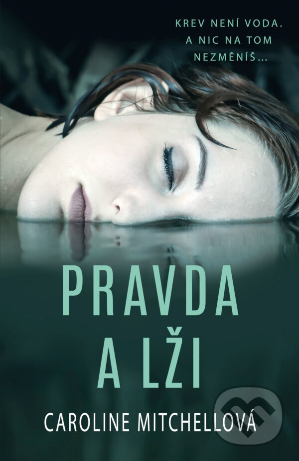 E-kniha: Pravda a lži (Caroline Mitchell). Ikar CZ, 2020 E-kniha: Pravda a lži (Caroline Mitchell). Ikar CZ, 2020