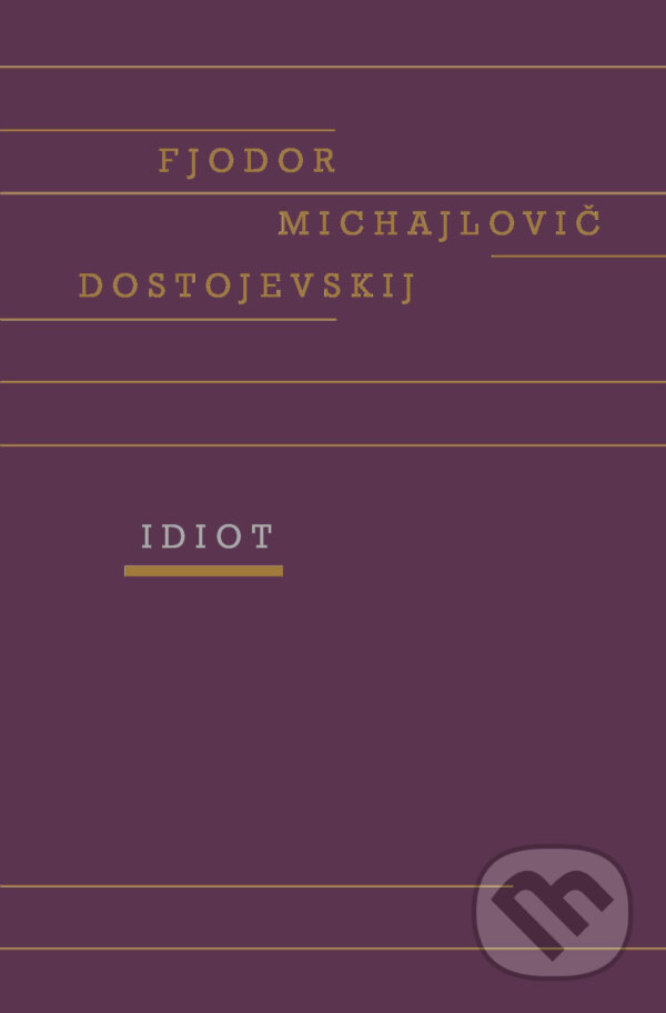 E-kniha: Idiot (Fiodor Michajlovič Dostojevskij). Odeon, 2020 E-kniha: Idiot (Fiodor Michajlovič Dostojevskij). Odeon, 2020