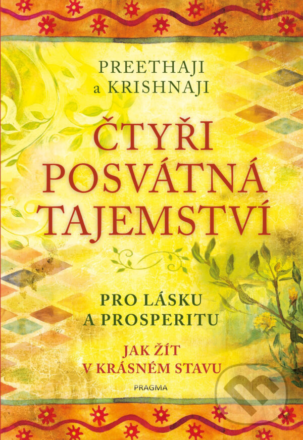 E-kniha: Čtyři posvátná tajemství (Preethaji a Krishnaji). Pragma, 2020 E-kniha: Čtyři posvátná tajemství (Preethaji a Krishnaji). Pragma, 2020
