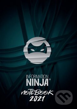 Kniha: Information Ninja: Notebook 2021 - šedý (Jan Černý a Kristina Černá). Information Factor, 2020 Kniha: Information Ninja: Notebook 2021 - šedý (Jan Černý a Kristina Černá). Information Factor, 2020