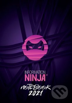 Kniha: Information Ninja: Notebook 2021 - růžový (Jan Černý a Kristina Černá). Information Factor, 2020 Kniha: Information Ninja: Notebook 2021 - růžový (Jan Černý a Kristina Černá). Information Factor, 2020