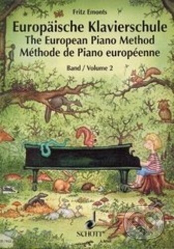 Kniha: Evropská klavirní škola 2 (Fritz Emonts). SCHOTT MUSIC PANTON s.r.o., 2003 Kniha: Evropská klavirní škola 2 (Fritz Emonts). SCHOTT MUSIC PANTON s.r.o., 2003
