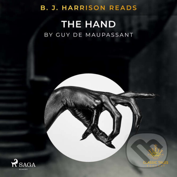 Audiokniha: B. J. Harrison Reads The Hand (EN) (Guy de Maupassant). Saga Egmont, 2020 Audiokniha: B. J. Harrison Reads The Hand (EN) (Guy de Maupassant). Saga Egmont, 2020