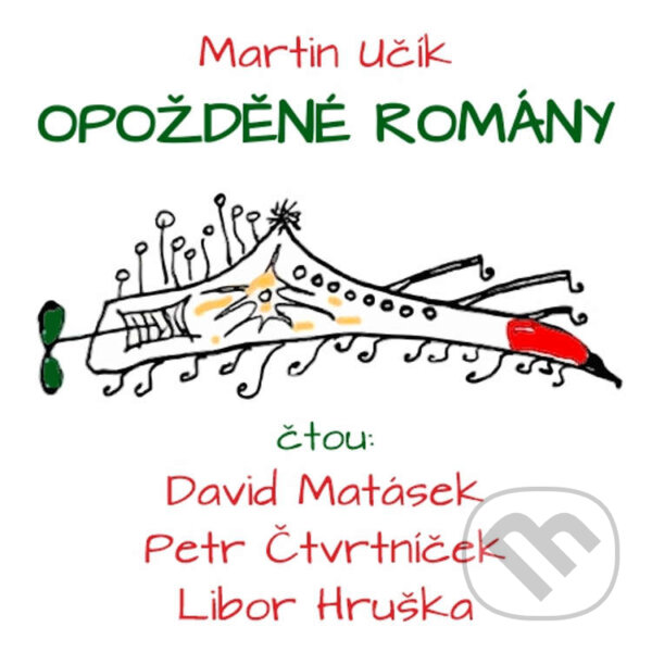 Audiokniha: Opožděné romány (Martin Učík). Bohnická Divadelní Společnost, 2020 Audiokniha: Opožděné romány (Martin Učík). Bohnická Divadelní Společnost, 2020