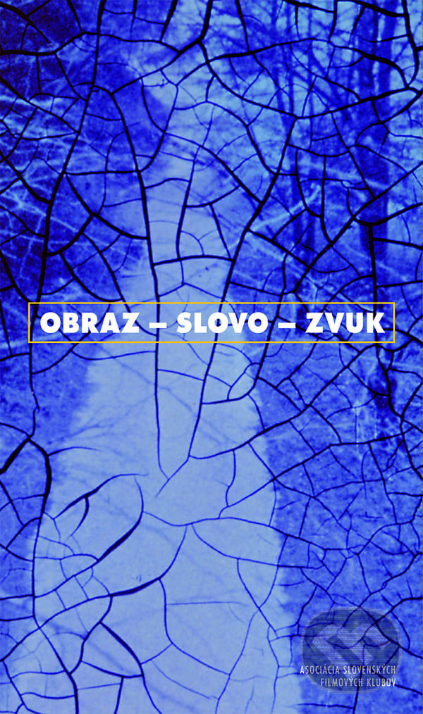 Kniha: Obraz - slovo - zvuk (Martin Kaňuch). Slovenský filmový ústav, Asociácia slovenských filmových klubov, 2020 Kniha: Obraz - slovo - zvuk (Martin Kaňuch). Slovenský filmový ústav, Asociácia slovenských filmových klubov, 2020
