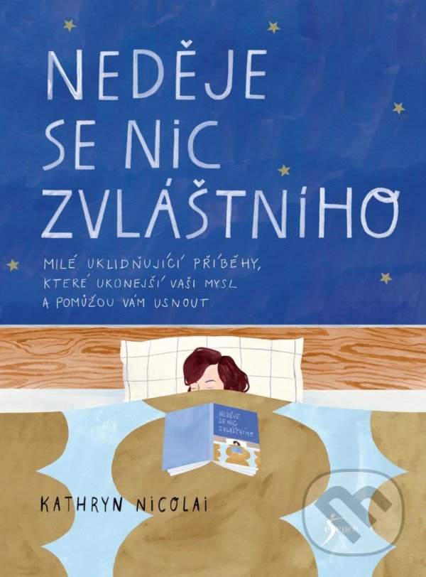 Kniha: Neděje se nic zvláštního (Kathryn Nicolai). Esence, 2020 Kniha: Neděje se nic zvláštního (Kathryn Nicolai). Esence, 2020