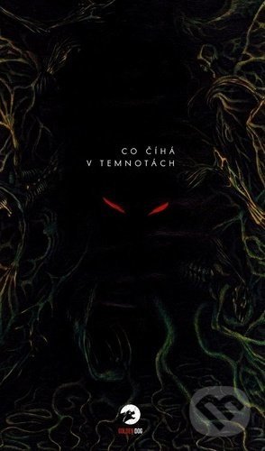 Kniha: Co číhá v temnotách (Martin Štefko). Golden Dog, 2020 Kniha: Co číhá v temnotách (Martin Štefko). Golden Dog, 2020