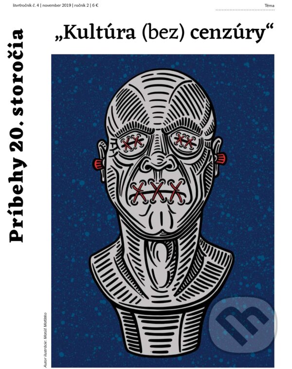 Príbehy 20. storočia - Kultúra (bez) cenzúry (Post Bellum). Post Bellum, 2019 Príbehy 20. storočia - Kultúra (bez) cenzúry (Post Bellum). Post Bellum, 2019