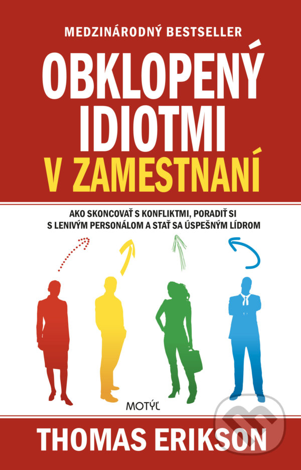 Kniha: Obklopený idiotmi v zamestnaní (Thomas Erikson). Motýľ, 2021 Kniha: Obklopený idiotmi v zamestnaní (Thomas Erikson). Motýľ, 2021