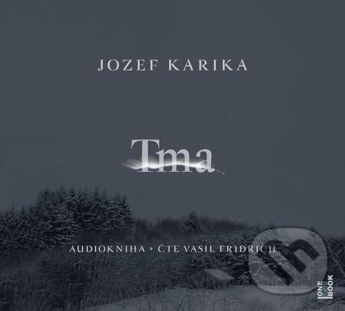 Audiokniha: Tma (Jozef Karika). OneHotBook, 2020 Audiokniha: Tma (Jozef Karika). OneHotBook, 2020