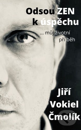 Kniha: Odsouzen k úspěchu (Jiří Vokiel Čmolík). , 2020 Kniha: Odsouzen k úspěchu (Jiří Vokiel Čmolík). , 2020