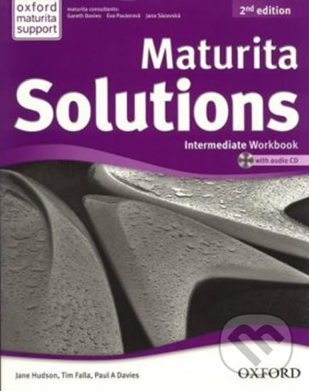 Kniha: Maturita Solutions Upper Intermediate Workbook 2nd (A. Paul Davies, Jane Hudson a Tim Falla). Oxford University Press, 2019 Kniha: Maturita Solutions Upper Intermediate Workbook 2nd (A. Paul Davies, Jane Hudson a Tim Falla). Oxford University Press, 2019