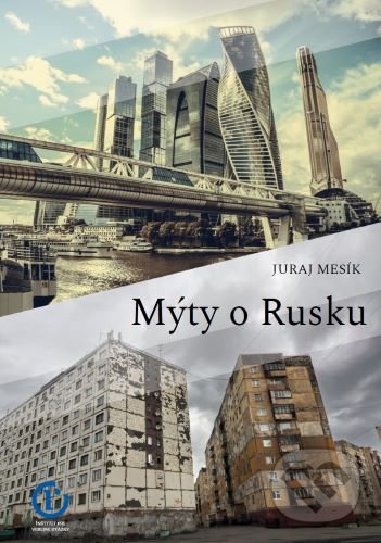 Kniha: Mýty o Rusku (Juraj Mesík). , 2020 Kniha: Mýty o Rusku (Juraj Mesík). , 2020