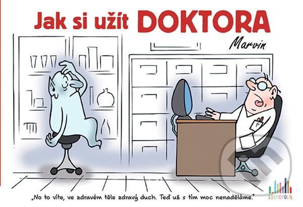 E-kniha: Jak si užít doktora (Michal Vaněček a Václav Ráž). Grada, 2020 E-kniha: Jak si užít doktora (Michal Vaněček a Václav Ráž). Grada, 2020