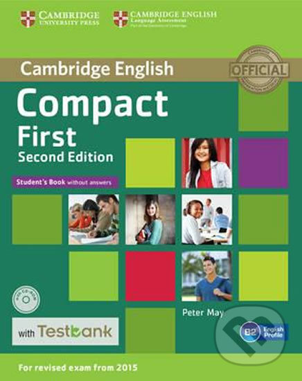 Kniha: Compact First Student´s Book without Answers with CD-ROM with Testbank (Peter May). Cambridge University Press, 2015 Kniha: Compact First Student´s Book without Answers with CD-ROM with Testbank (Peter May). Cambridge University Press, 2015
