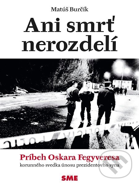E-kniha: Ani smrť nerozdelí (Matúš Burčík). Petit Press E-kniha: Ani smrť nerozdelí (Matúš Burčík). Petit Press