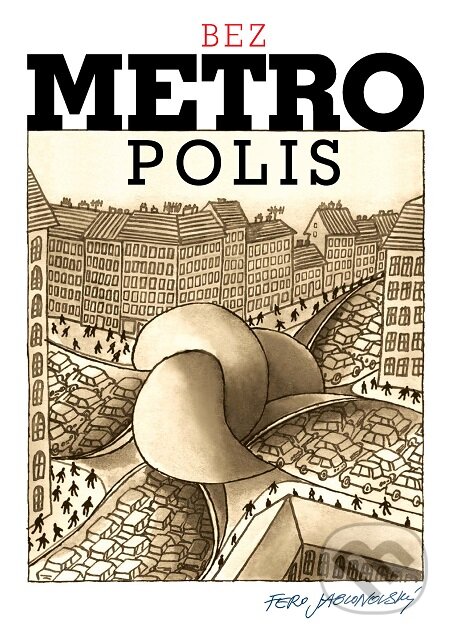 E-kniha: bezMETROpolis (Fero Jablonovský). František Jablonovský E-kniha: bezMETROpolis (Fero Jablonovský). František Jablonovský