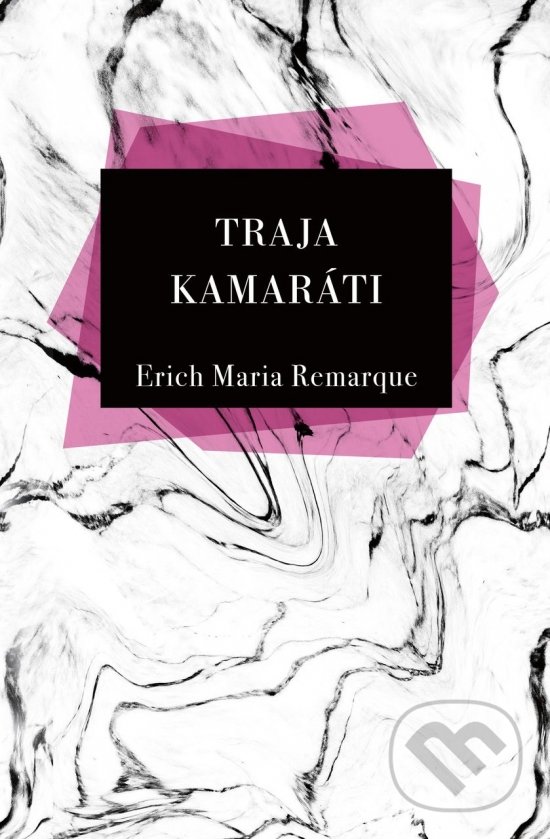 Kniha: Traja Kamaráti (Erich Maria Remarque). Slovenský spisovateľ, 2021 Kniha: Traja Kamaráti (Erich Maria Remarque). Slovenský spisovateľ, 2021