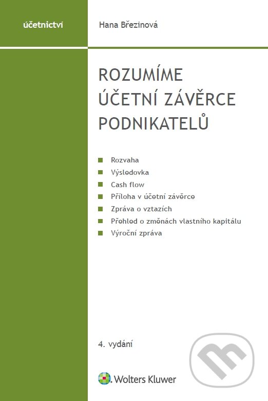 E-kniha: Rozumíme účetní závěrce podnikatelů - 4. vydání (Hana Březinová). Wolters Kluwer ČR, 2020 E-kniha: Rozumíme účetní závěrce podnikatelů - 4. vydání (Hana Březinová). Wolters Kluwer ČR, 2020