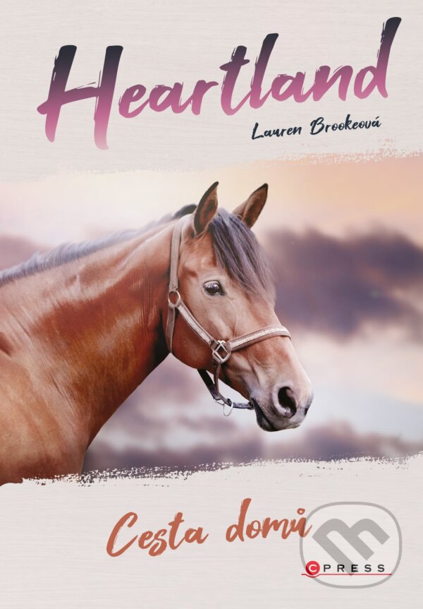 E-kniha: Heartland: Cesta domů (Lauren Brooke). CPRESS, 2020 E-kniha: Heartland: Cesta domů (Lauren Brooke). CPRESS, 2020