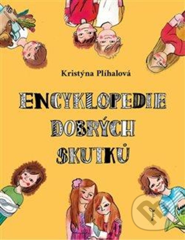 Kniha: Encyklopedie dobrých skutků (Kristýna Plíhalová). Cesta, 2021 Kniha: Encyklopedie dobrých skutků (Kristýna Plíhalová). Cesta, 2021