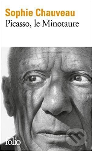 Kniha: Picasso, le Minotaure (Sophie Chauveau). Gallimard, 2020 Kniha: Picasso, le Minotaure (Sophie Chauveau). Gallimard, 2020