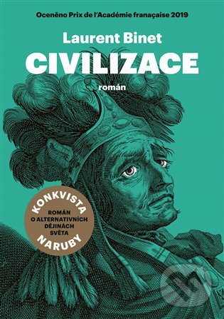 Kniha: Civilizace (Laurent Binet). Argo, 2021 Kniha: Civilizace (Laurent Binet). Argo, 2021