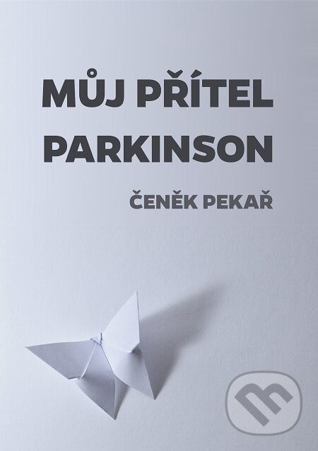 E-kniha: Můj přítel parkinson (Čeněk Pekař). E-knihy jedou E-kniha: Můj přítel parkinson (Čeněk Pekař). E-knihy jedou