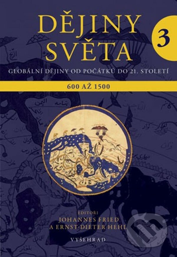 E-kniha: Dějiny světa 3 (Johannes Fried). Vyšehrad, 2013 E-kniha: Dějiny světa 3 (Johannes Fried). Vyšehrad, 2013