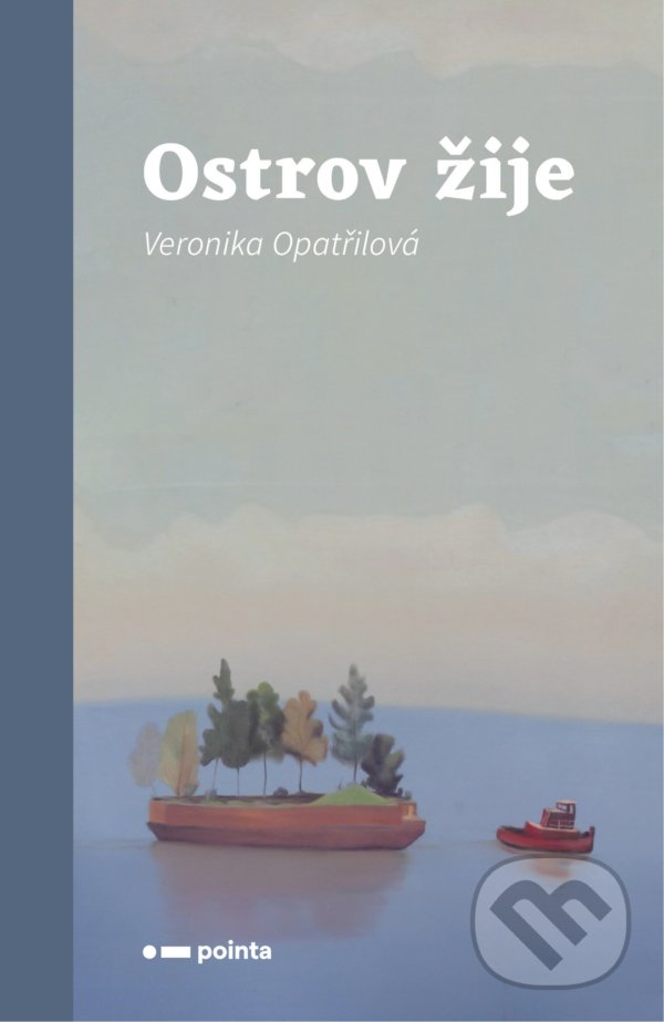 Kniha: Ostrov žije (Veronika Opatřilová). Pointa, 2021 Kniha: Ostrov žije (Veronika Opatřilová). Pointa, 2021