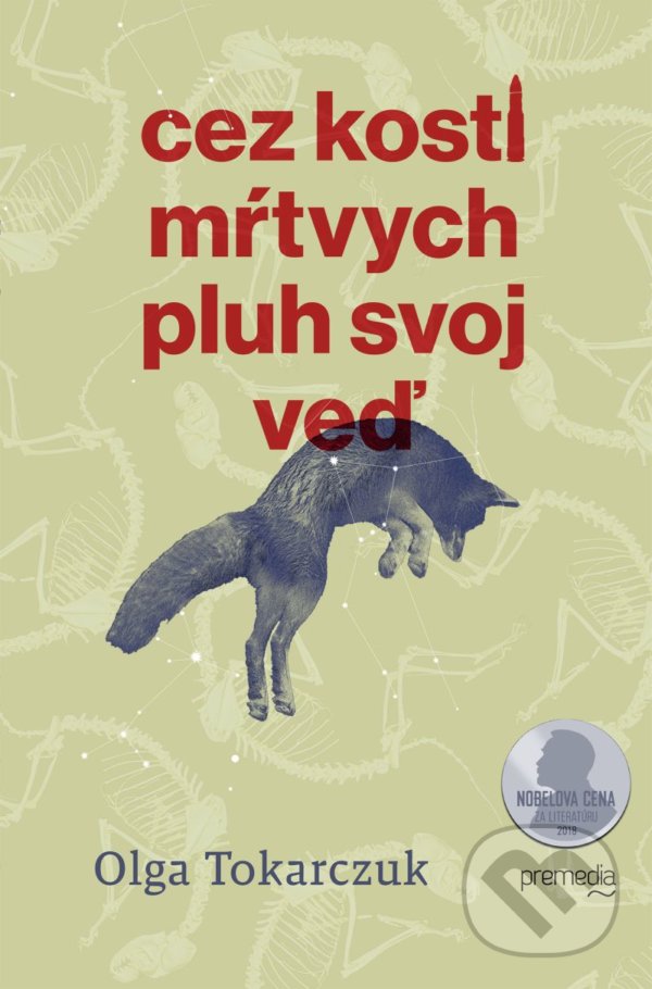 Kniha: Cez kosti mŕtvych pluh svoj veď (Olga Tokarczuk). Premedia, 2021 Kniha: Cez kosti mŕtvych pluh svoj veď (Olga Tokarczuk). Premedia, 2021